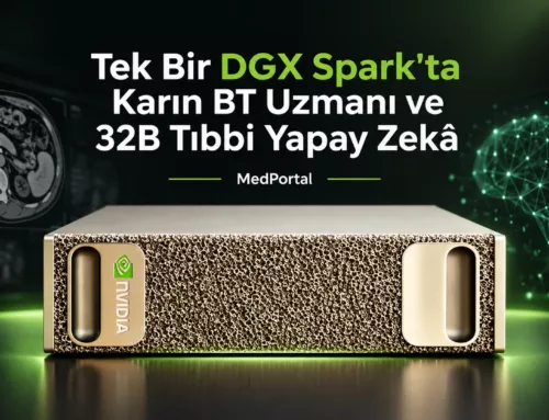 Tek Bir DGX Spark’ta BT Analiz Eden Tıbbi Yapay Zekâ ve 32B Model: MedPortal