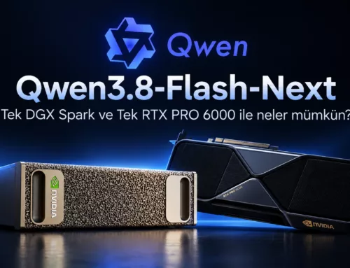 Qwen3.8-Flash-Next: Tek DGX Spark ve Tek RTX PRO 6000 ile Neler Mümkün?